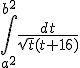 3$\Bigint_{a^2}^{b^2}\fr{dt}{\sqrt{t}(t+16)